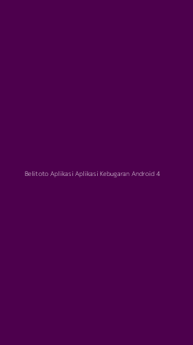 Tampilan Antarmuka Aplikasi Belitoto Aplikasi Aplikasi Kebugaran Android - 4