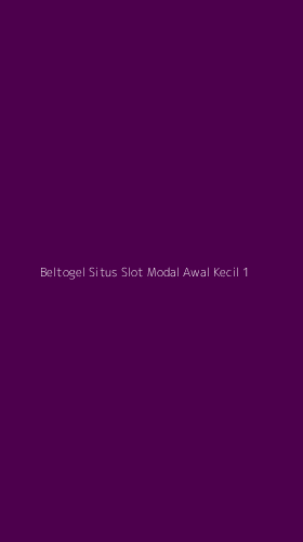 Tampilan Antarmuka Aplikasi Beltogel Situs Slot Modal Awal Kecil - 1