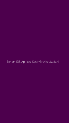 Tampilan Antarmuka Aplikasi Benam138 Aplikasi Kasir Gratis Umkm - 4