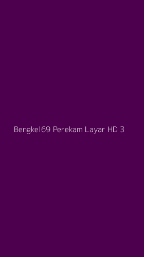 Tampilan Antarmuka Aplikasi Bengkel69 Perekam Layar Hd - 3