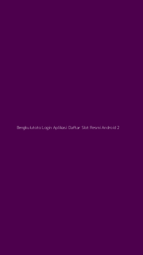 Tampilan Antarmuka Aplikasi Bengkulutoto Login Aplikasi Daftar Slot Resmi Android - 2