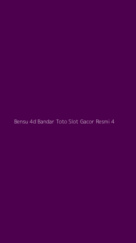 Tampilan Antarmuka Aplikasi Bensu 4d Bandar Toto Slot Gacor Resmi - 4