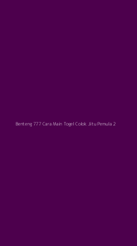 Tampilan Antarmuka Aplikasi Benteng 777 Cara Main Togel Colok Jitu Pemula - 2