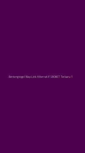Tampilan Antarmuka Aplikasi Bentengtogel Wap Link Alternatif Sbobet Terbaru - 1