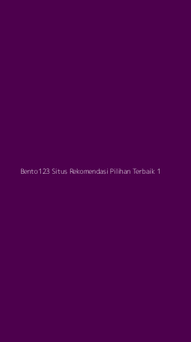 Tampilan Antarmuka Aplikasi Bento123 Situs Rekomendasi Pilihan Terbaik - 1