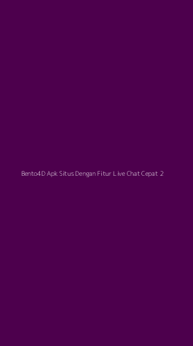 Tampilan Antarmuka Aplikasi Bento4d Apk Situs Dengan Fitur Live Chat Cepat - 2