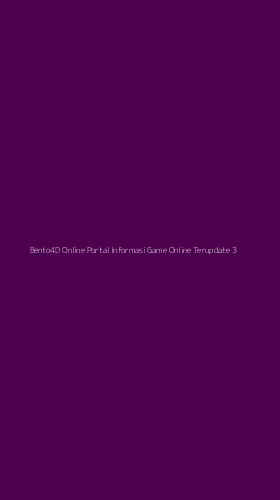 Tampilan Antarmuka Aplikasi Bento4d Online Portal Informasi Game Online Terupdate - 3