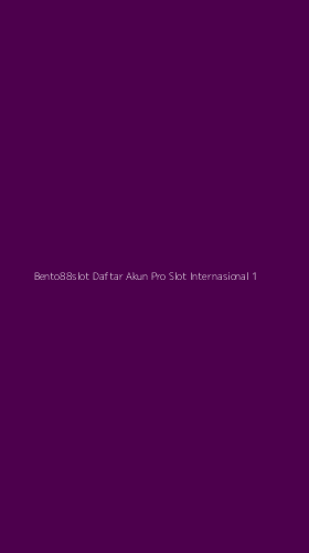 Tampilan Antarmuka Aplikasi Bento88slot Daftar Akun Pro Slot Internasional - 1