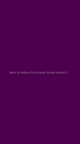Tampilan Antarmuka Aplikasi Beras 2d Aplikasi Portal Game Terbaik Android - 3