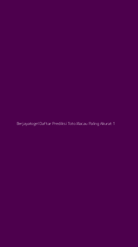 Tampilan Antarmuka Aplikasi Berjayatogel Daftar Prediksi Toto Macau Paling Akurat - 1