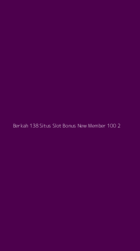 Tampilan Antarmuka Aplikasi Berkah 138 Situs Slot Bonus New Member 100 - 2