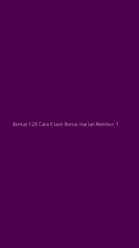 Tampilan Antarmuka Aplikasi Berkat128 Cara Klaim Bonus Harian Member - 1