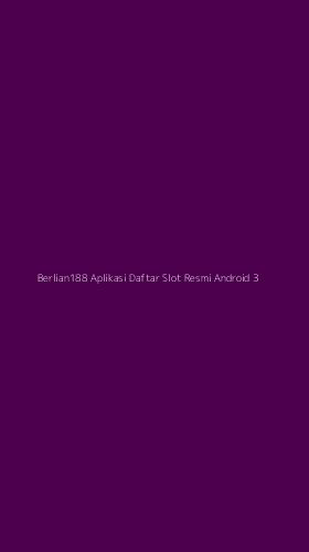 Tampilan Antarmuka Aplikasi Berlian188 Aplikasi Daftar Slot Resmi Android - 3