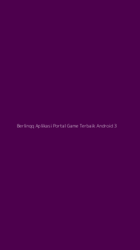 Tampilan Antarmuka Aplikasi Berlinqq Aplikasi Portal Game Terbaik Android - 3