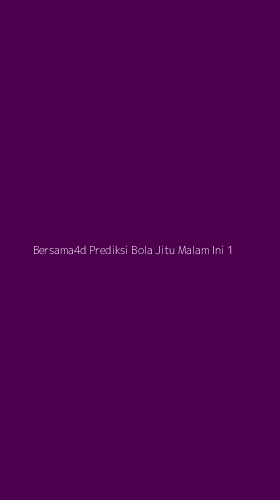 Tampilan Antarmuka Aplikasi Bersama4d Prediksi Bola Jitu Malam Ini - 1