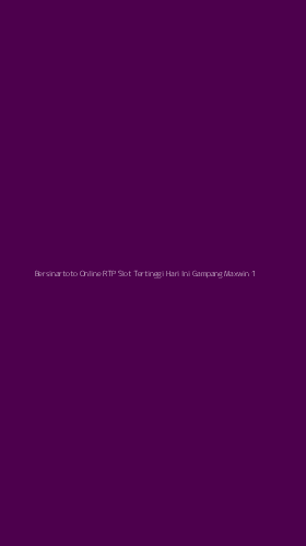 Tampilan Antarmuka Aplikasi Bersinartoto Online Rtp Slot Tertinggi Hari Ini Gampang Maxwin - 1
