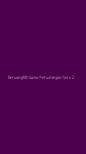 Tampilan Antarmuka Aplikasi Beruang88 Game Petualangan Seru - 2