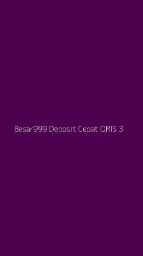 Tampilan Antarmuka Aplikasi Besar999 Deposit Cepat Qris - 3