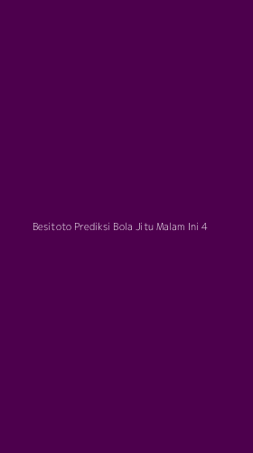 Tampilan Antarmuka Aplikasi Besitoto Prediksi Bola Jitu Malam Ini - 4