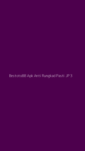 Tampilan Antarmuka Aplikasi Bestoto88 Apk Anti Rungkad Pasti Jp - 3