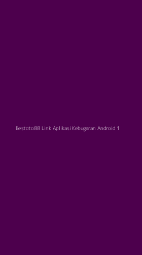 Tampilan Antarmuka Aplikasi Bestoto88 Link Aplikasi Kebugaran Android - 1