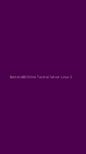 Tampilan Antarmuka Aplikasi Bestoto88 Online Tutorial Server Linux - 3