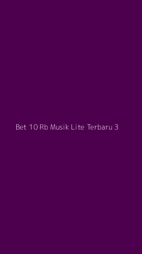 Tampilan Antarmuka Aplikasi Bet 10 Rb Musik Lite Terbaru - 3