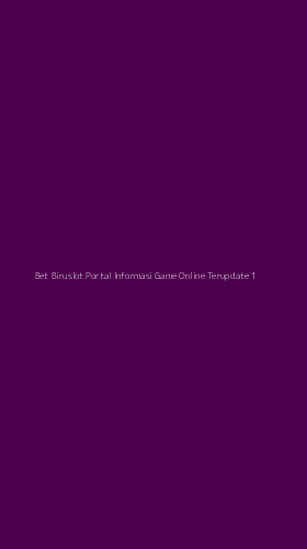 Tampilan Antarmuka Aplikasi Bet Biruslot Portal Informasi Game Online Terupdate - 1