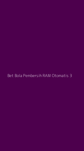 Tampilan Antarmuka Aplikasi Bet Bola Pembersih Ram Otomatis - 3
