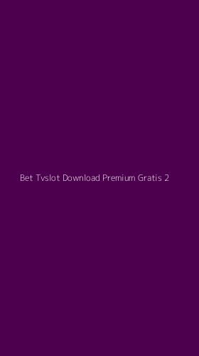 Tampilan Antarmuka Aplikasi Bet Tvslot Download Premium Gratis - 2