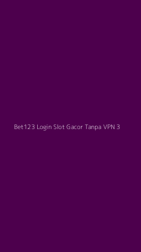 Tampilan Antarmuka Aplikasi Bet123 Login Slot Gacor Tanpa Vpn - 3