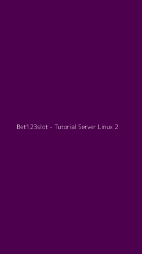 Tampilan Antarmuka Aplikasi Bet123slot - Tutorial Server Linux - 2