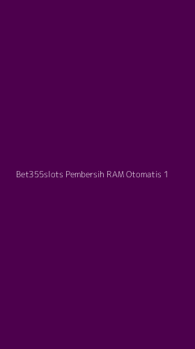 Tampilan Antarmuka Aplikasi Bet355slots Pembersih Ram Otomatis - 1