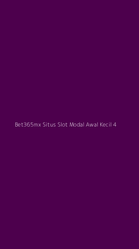 Tampilan Antarmuka Aplikasi Bet365mx Situs Slot Modal Awal Kecil - 4