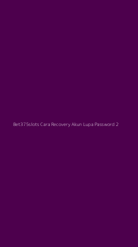 Tampilan Antarmuka Aplikasi Bet375slots Cara Recovery Akun Lupa Password - 2