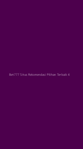 Tampilan Antarmuka Aplikasi Bet777 Situs Rekomendasi Pilihan Terbaik - 4