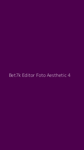 Tampilan Antarmuka Aplikasi Bet7k Editor Foto Aesthetic - 4
