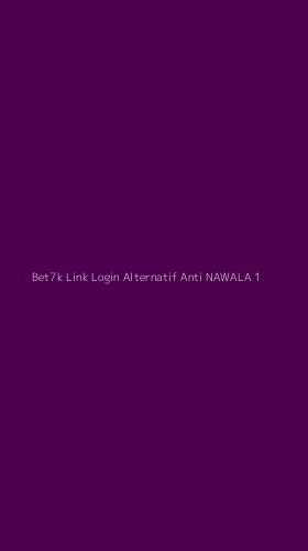 Tampilan Antarmuka Aplikasi Bet7k Link Login Alternatif Anti Nawala - 1