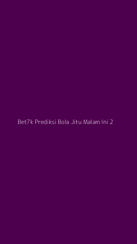 Tampilan Antarmuka Aplikasi Bet7k Prediksi Bola Jitu Malam Ini - 2