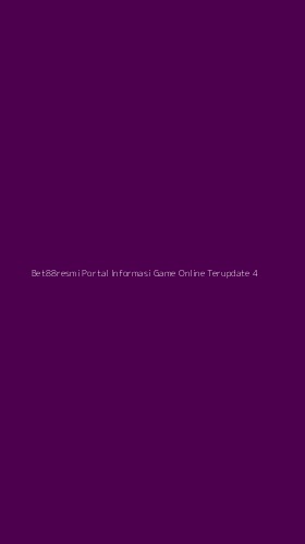 Tampilan Antarmuka Aplikasi Bet88resmi Portal Informasi Game Online Terupdate - 4