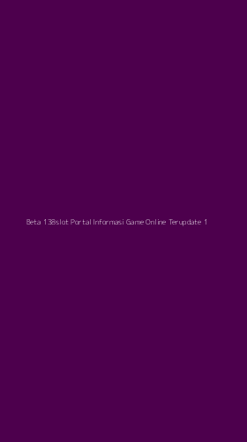 Tampilan Antarmuka Aplikasi Beta 138slot Portal Informasi Game Online Terupdate - 1