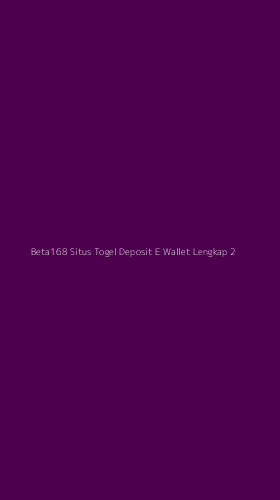 Tampilan Antarmuka Aplikasi Beta168 Situs Togel Deposit E Wallet Lengkap - 2