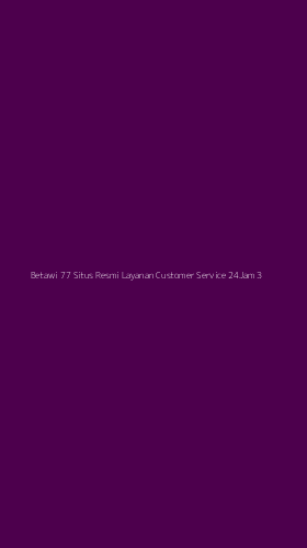 Tampilan Antarmuka Aplikasi Betawi 77 Situs Resmi Layanan Customer Service 24jam - 3
