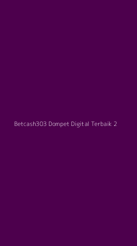 Tampilan Antarmuka Aplikasi Betcash303 Dompet Digital Terbaik - 2