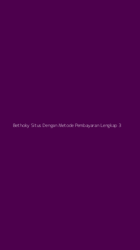 Tampilan Antarmuka Aplikasi Bethoky Situs Dengan Metode Pembayaran Lengkap - 3