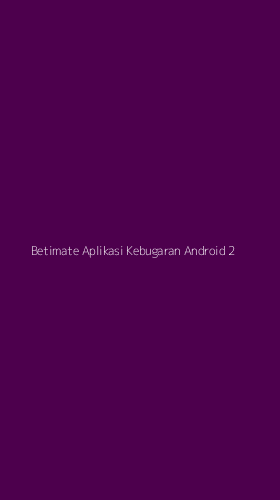 Tampilan Antarmuka Aplikasi Betimate Aplikasi Kebugaran Android - 2