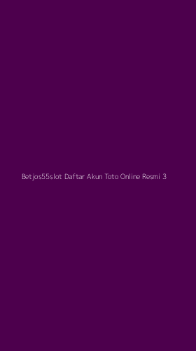 Tampilan Antarmuka Aplikasi Betjos55slot Daftar Akun Toto Online Resmi - 3