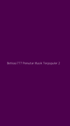 Tampilan Antarmuka Aplikasi Betkasi777 Pemutar Musik Terpopuler - 2