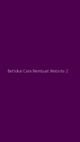 Tampilan Antarmuka Aplikasi Betlokal Cara Membuat Website - 2