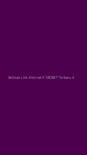 Tampilan Antarmuka Aplikasi Betman Link Alternatif Sbobet Terbaru - 4